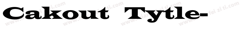 Cakout Tytle字体转换